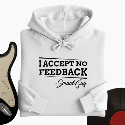 I Accept No Feedback Hoodie