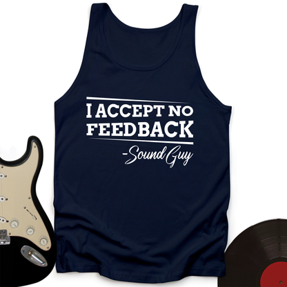 I Accept No Feedback Unisex Tank