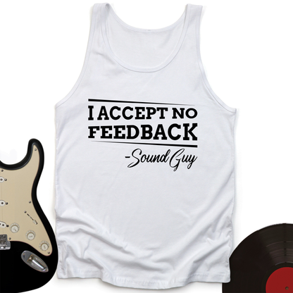 I Accept No Feedback Unisex Tank