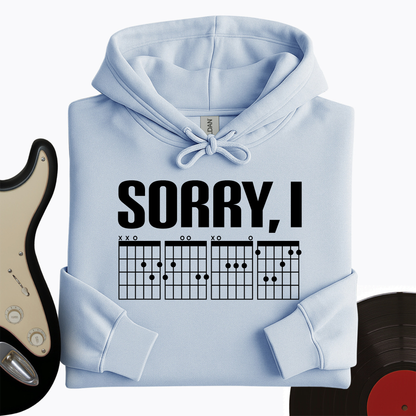 Sorry, I Hoodie