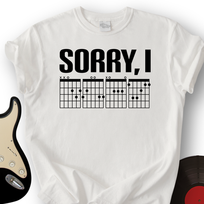 Sorry, I T-Shirt