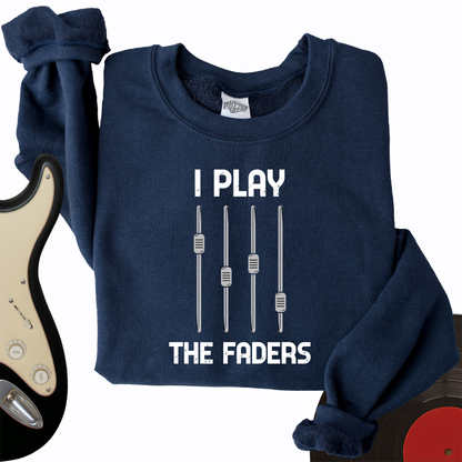 I Play The Faders Crewneck