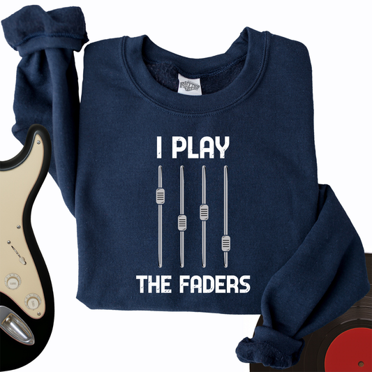 I Play The Faders Crewneck