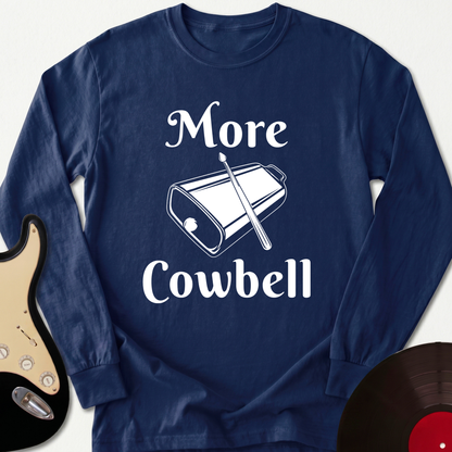 More Cowbell Long Sleeve