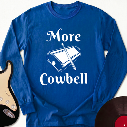 More Cowbell Long Sleeve