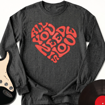 All You Need Is Love Long Sleeve