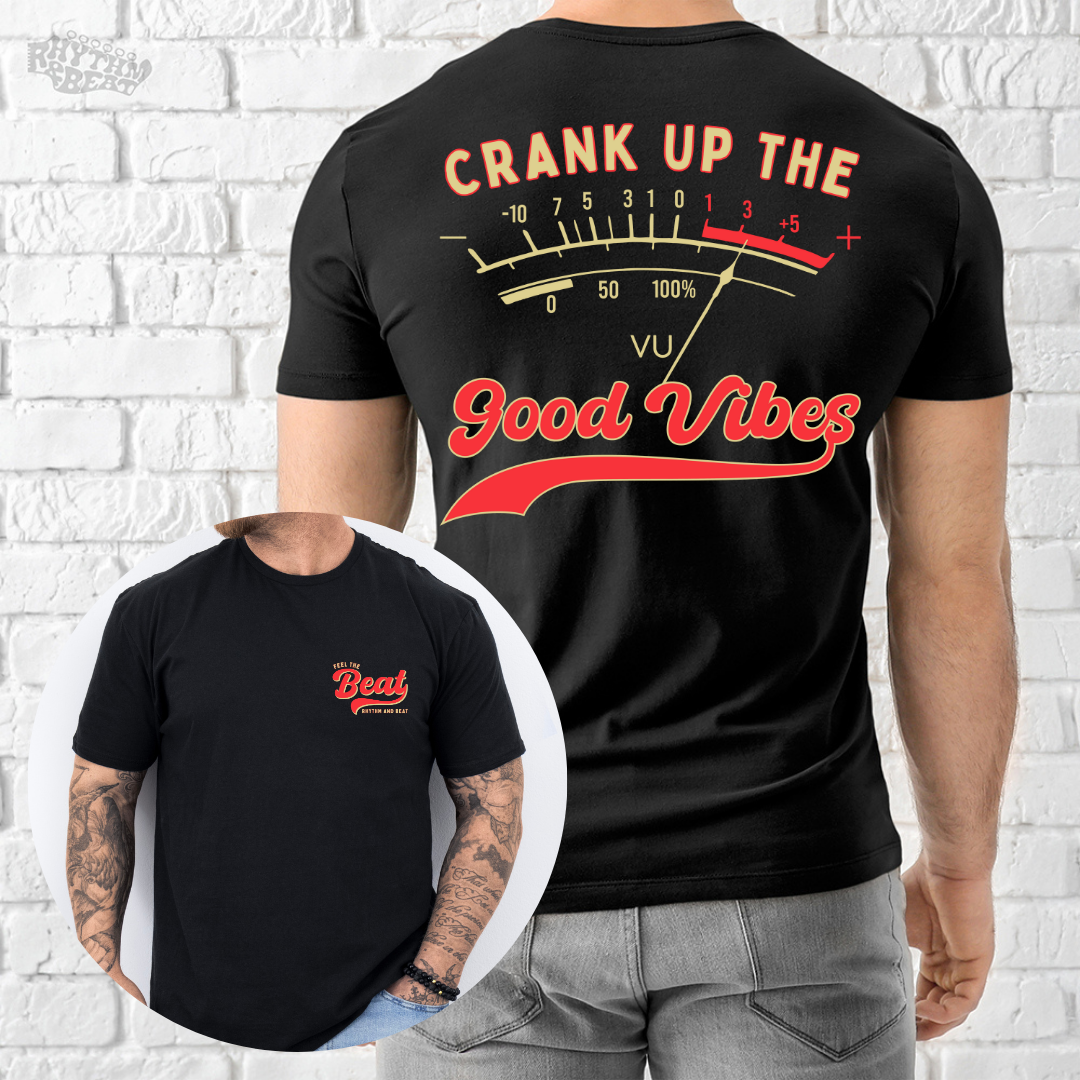 Crank Up Good Vibes T-Shirt