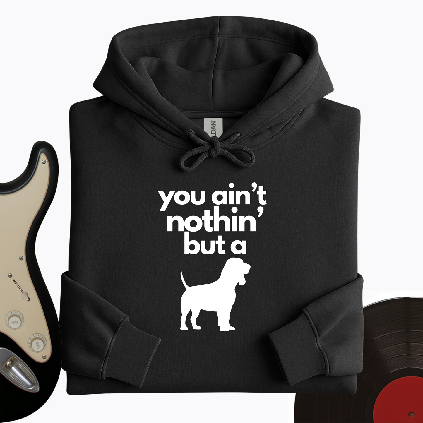Ain't Nothin' Dog Hoodie