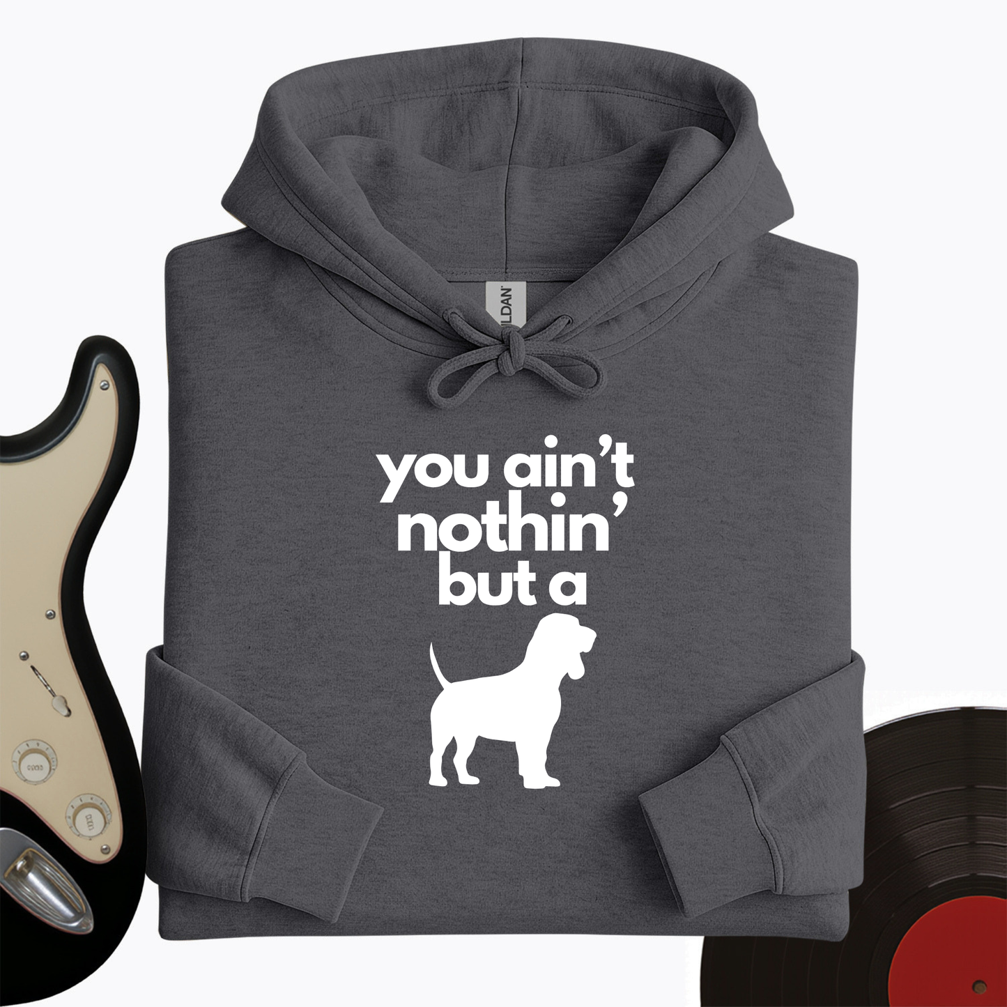 Ain't Nothin' Dog Hoodie