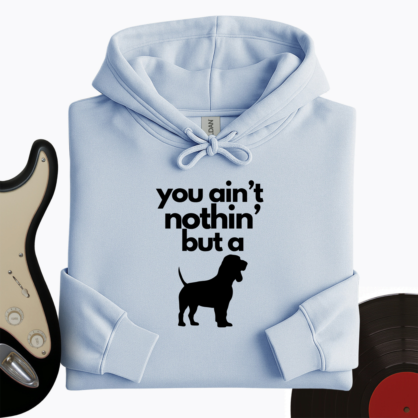 Ain't Nothin' Dog Hoodie