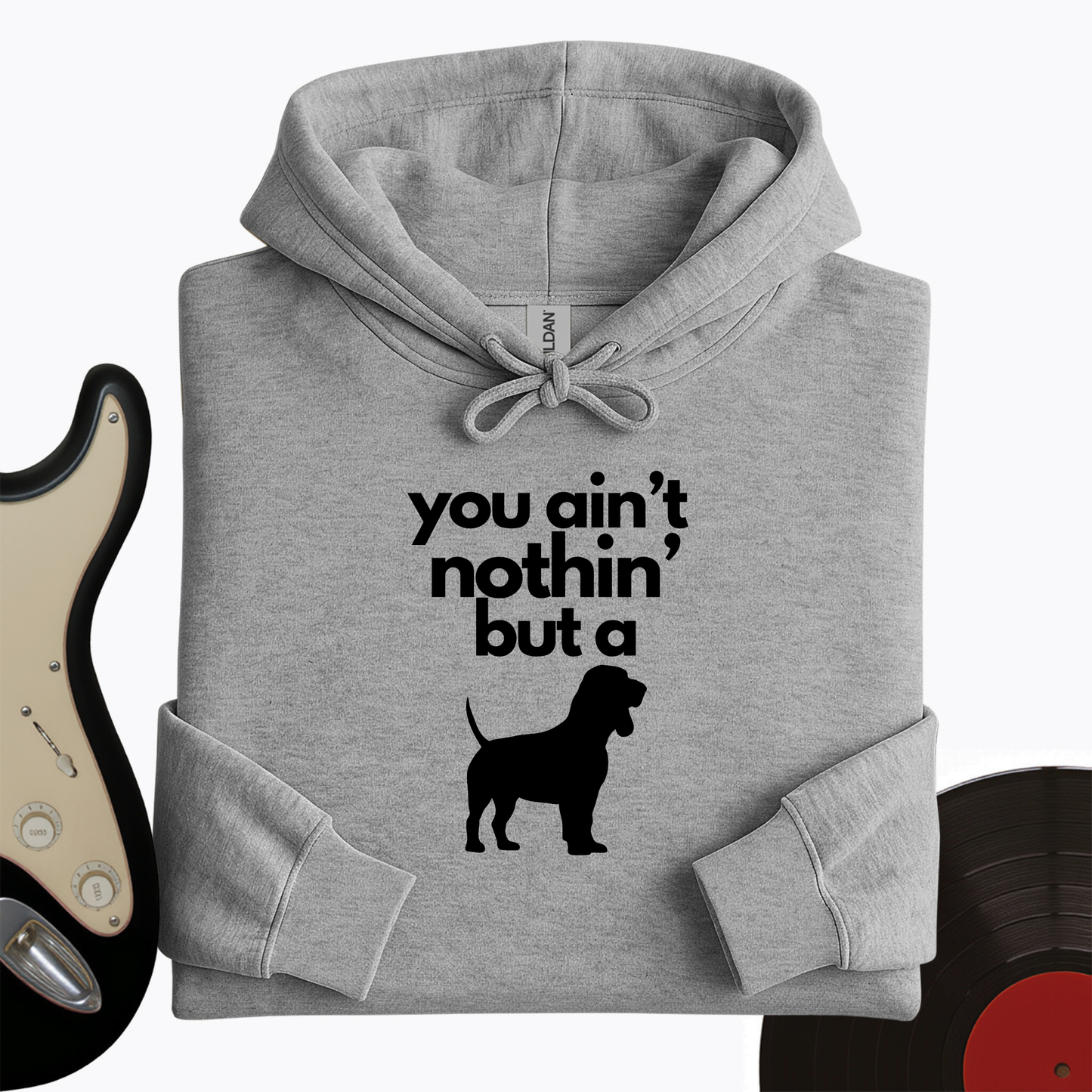 Ain't Nothin' Dog Hoodie