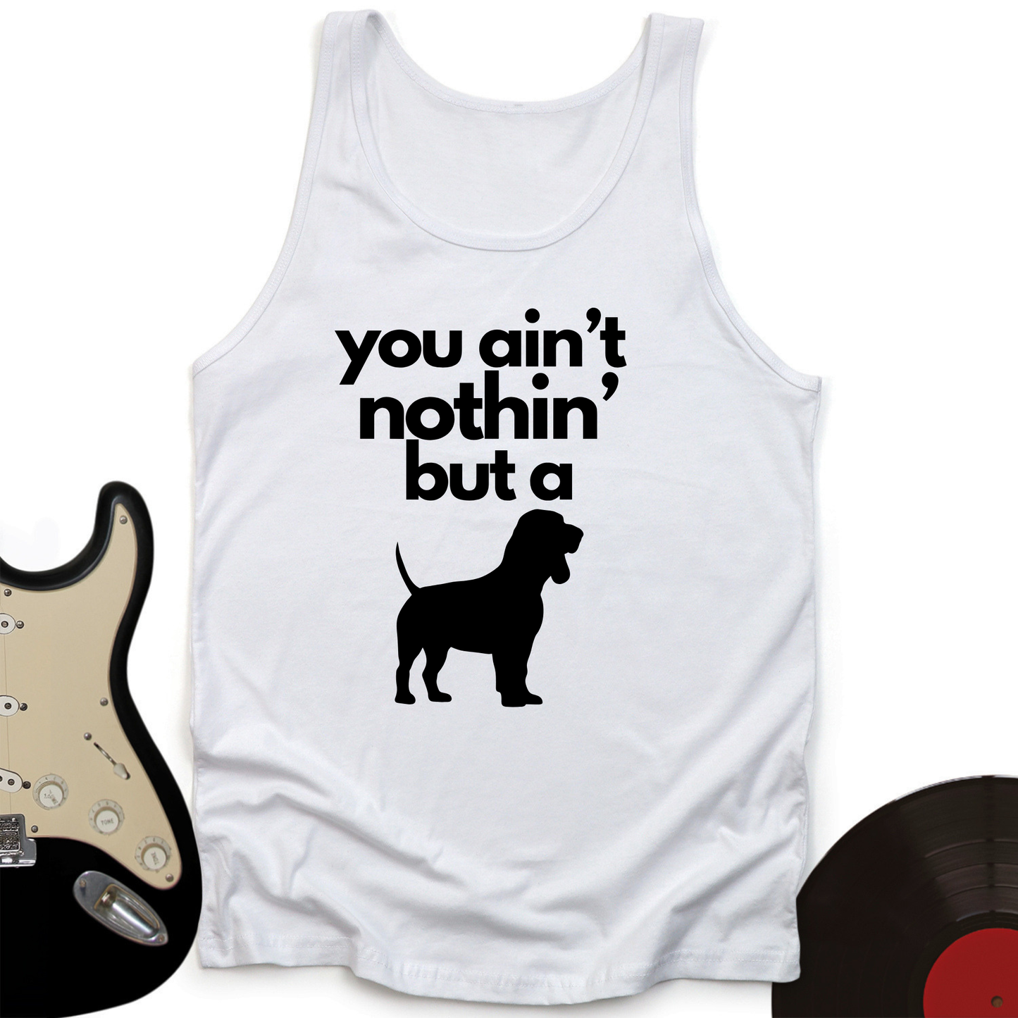 Ain't Nothin' Dog Tank Top
