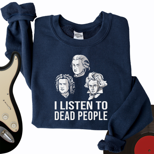 I Listen To Dead People Crewneck