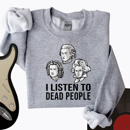 I Listen To Dead People Crewneck