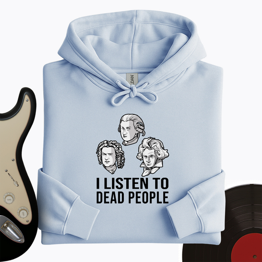 I Listen To Dead People Hoodie