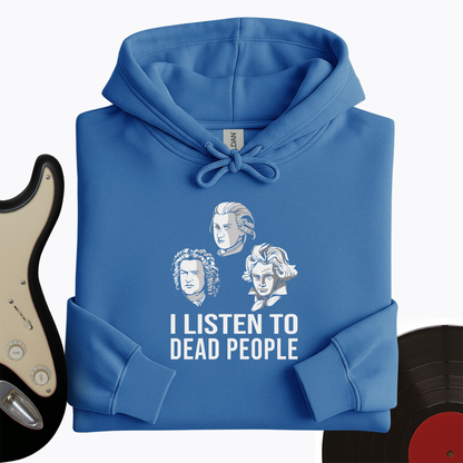 I Listen To Dead People Hoodie