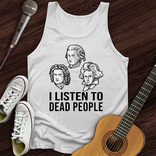 I Listen To Dead People Tank Top