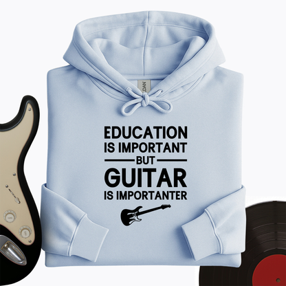Education Is Important But Guitar Is Importanter Hoodie