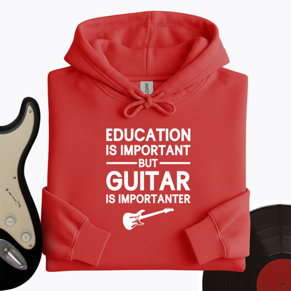 Education Is Important But Guitar Is Importanter Hoodie