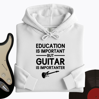 Education Is Important But Guitar Is Importanter Hoodie