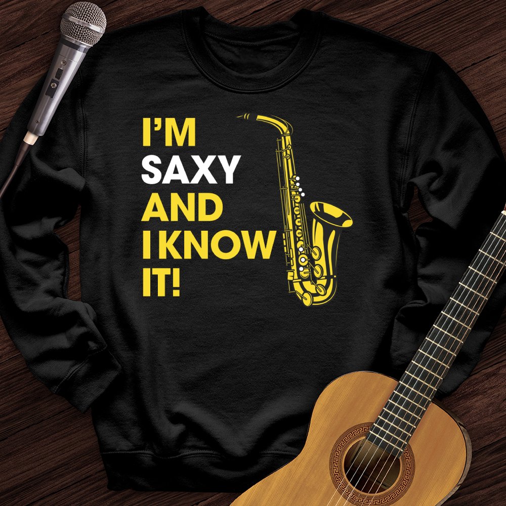 I'm Saxy And I Know It Crewneck