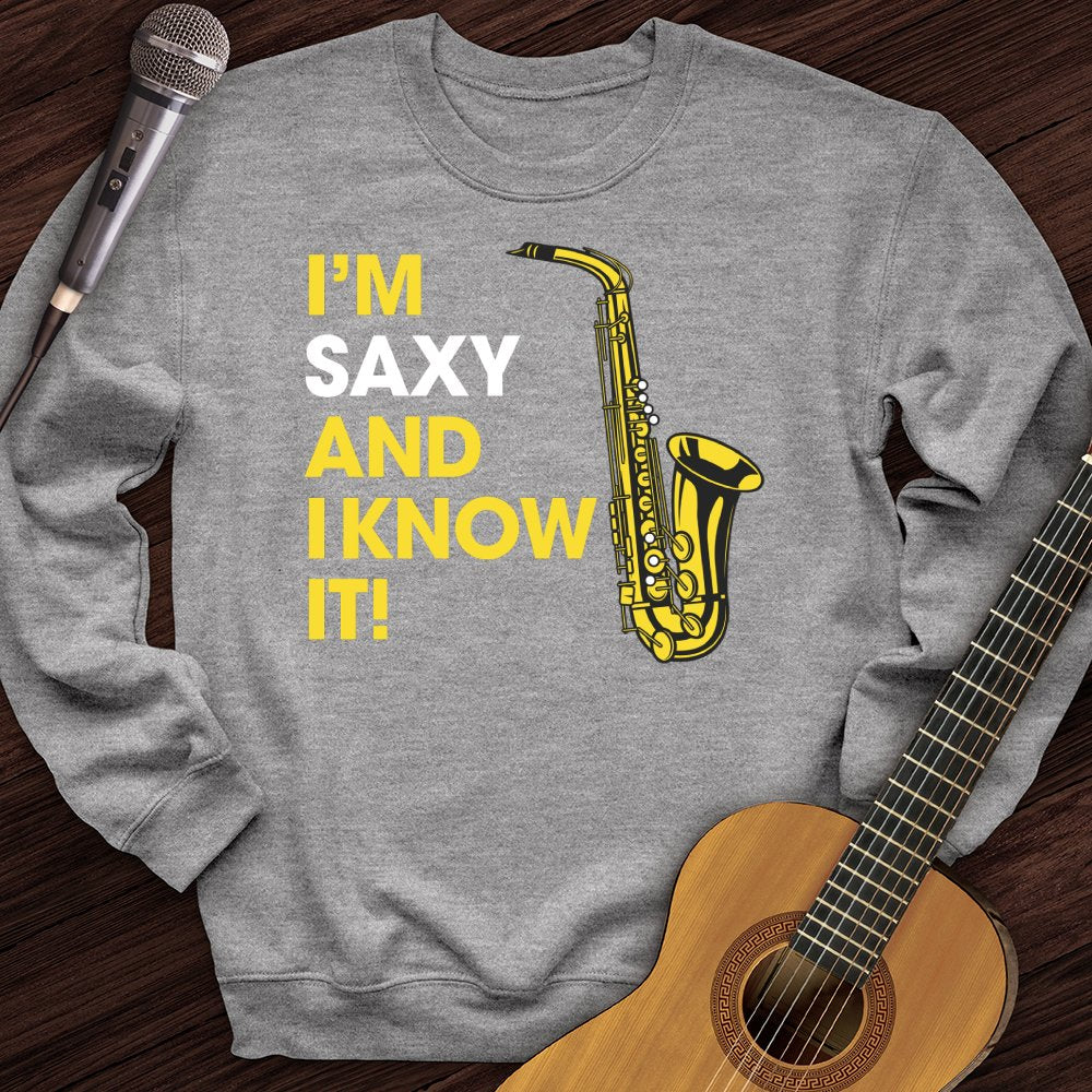 I'm Saxy And I Know It Crewneck