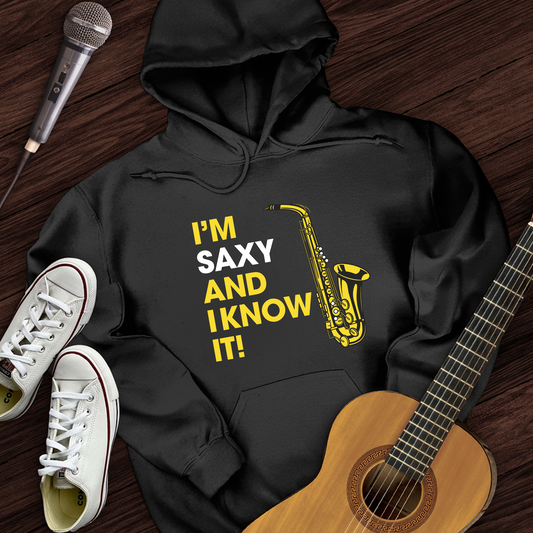 I'm Saxy And I Know It Hoodie