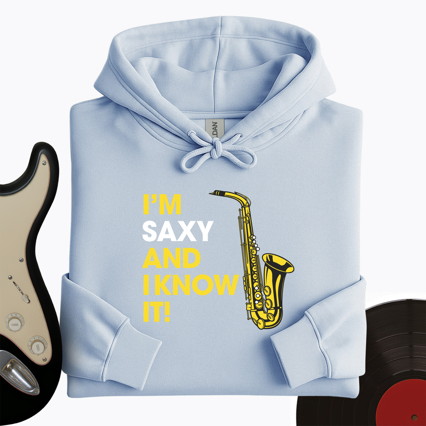 I'm Saxy And I Know It Hoodie