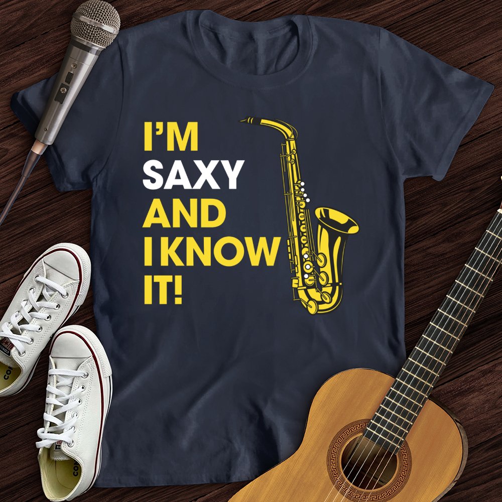 I'm Saxy And I Know It T-Shirt