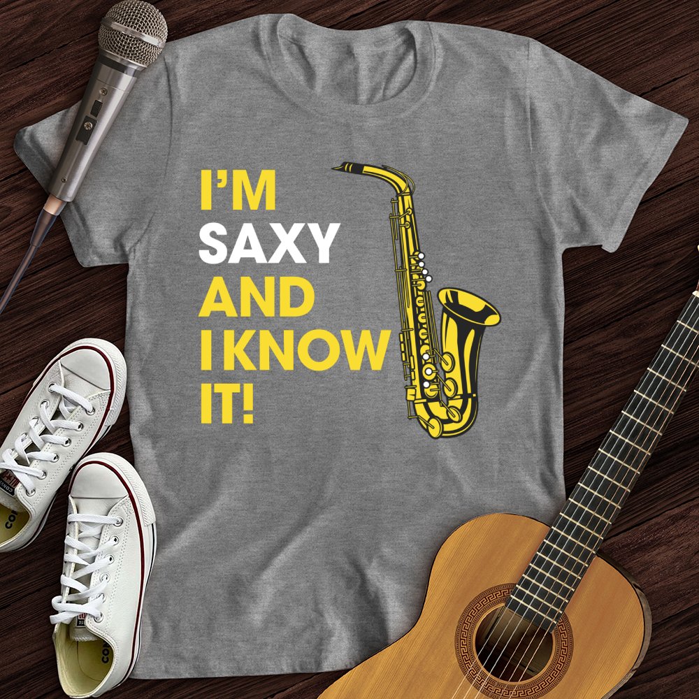 I'm Saxy And I Know It T-Shirt