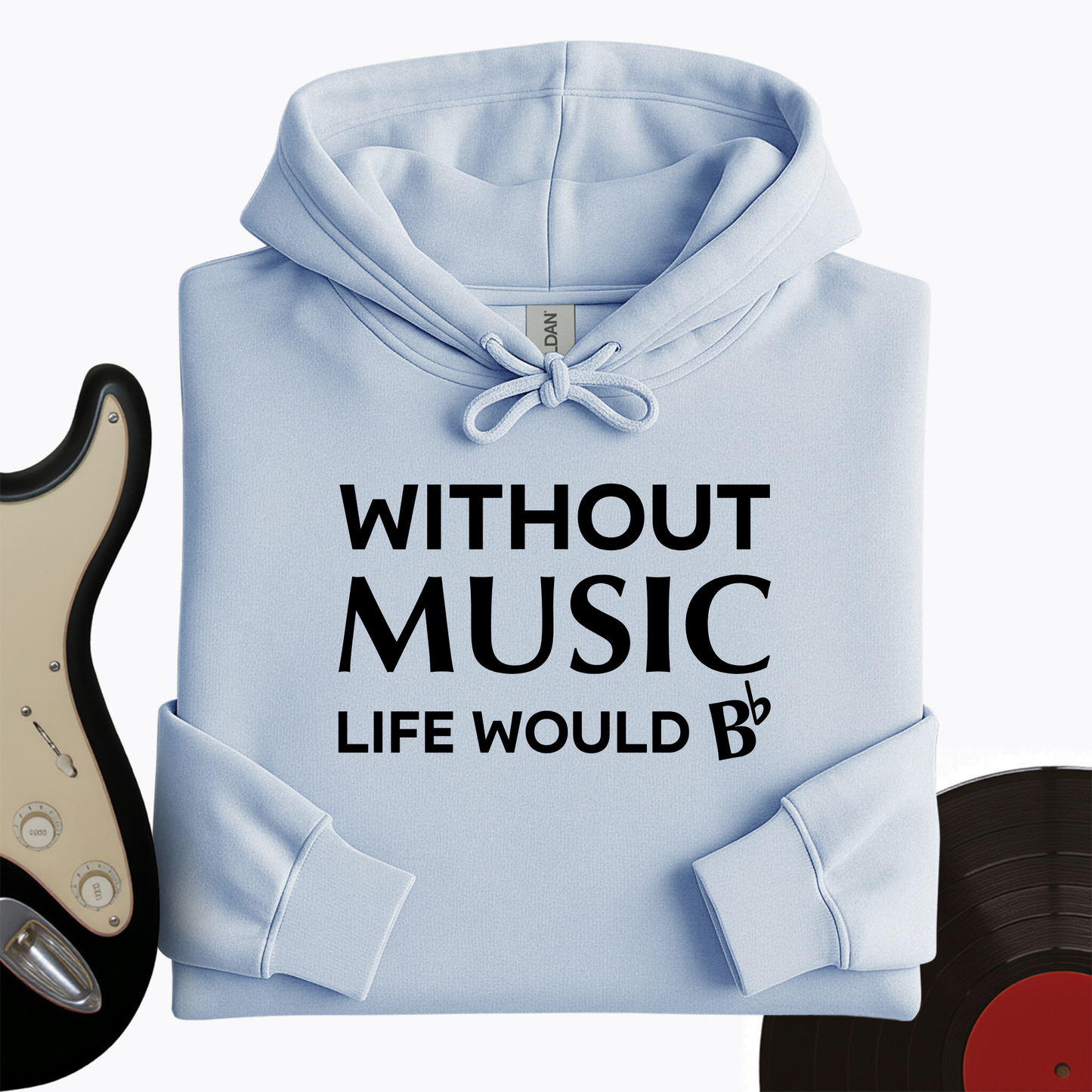 Without Music Life Would B Hoodie