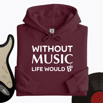 Without Music Life Would B Hoodie