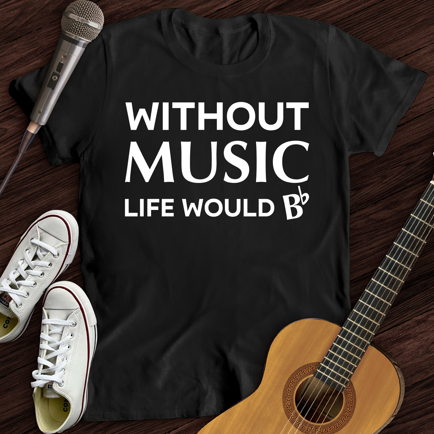 Without Music Life Would B T-Shirt