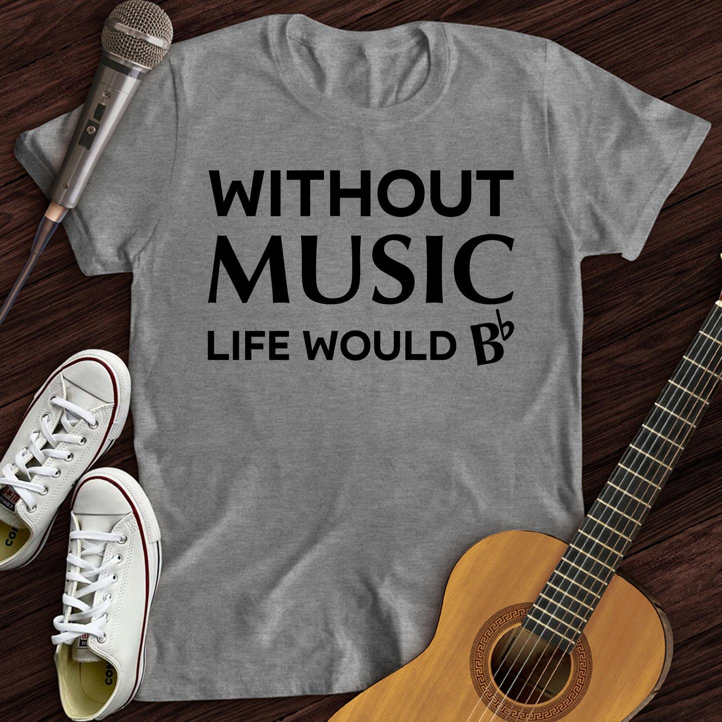 Without Music Life Would B T-Shirt