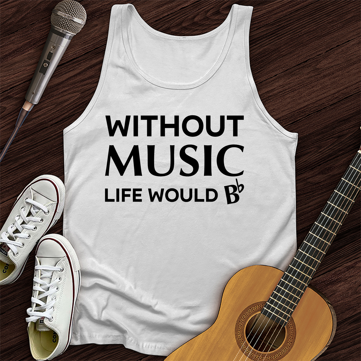 Without Music Life Would B Tank Top