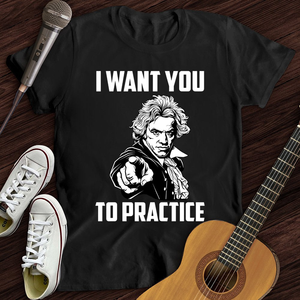 I Want To Practice T-Shirt