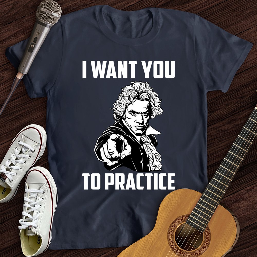 I Want To Practice T-Shirt