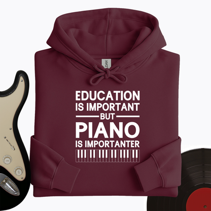 Education Is Important But Piano Is Importanter Hoodie