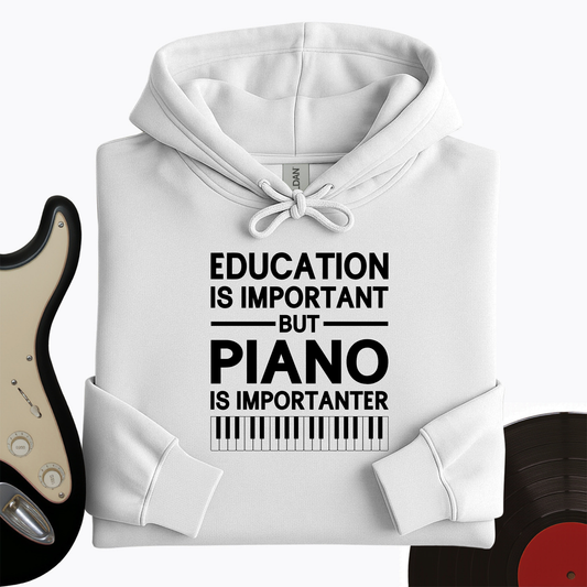 Education Is Important But Piano Is Importanter Hoodie