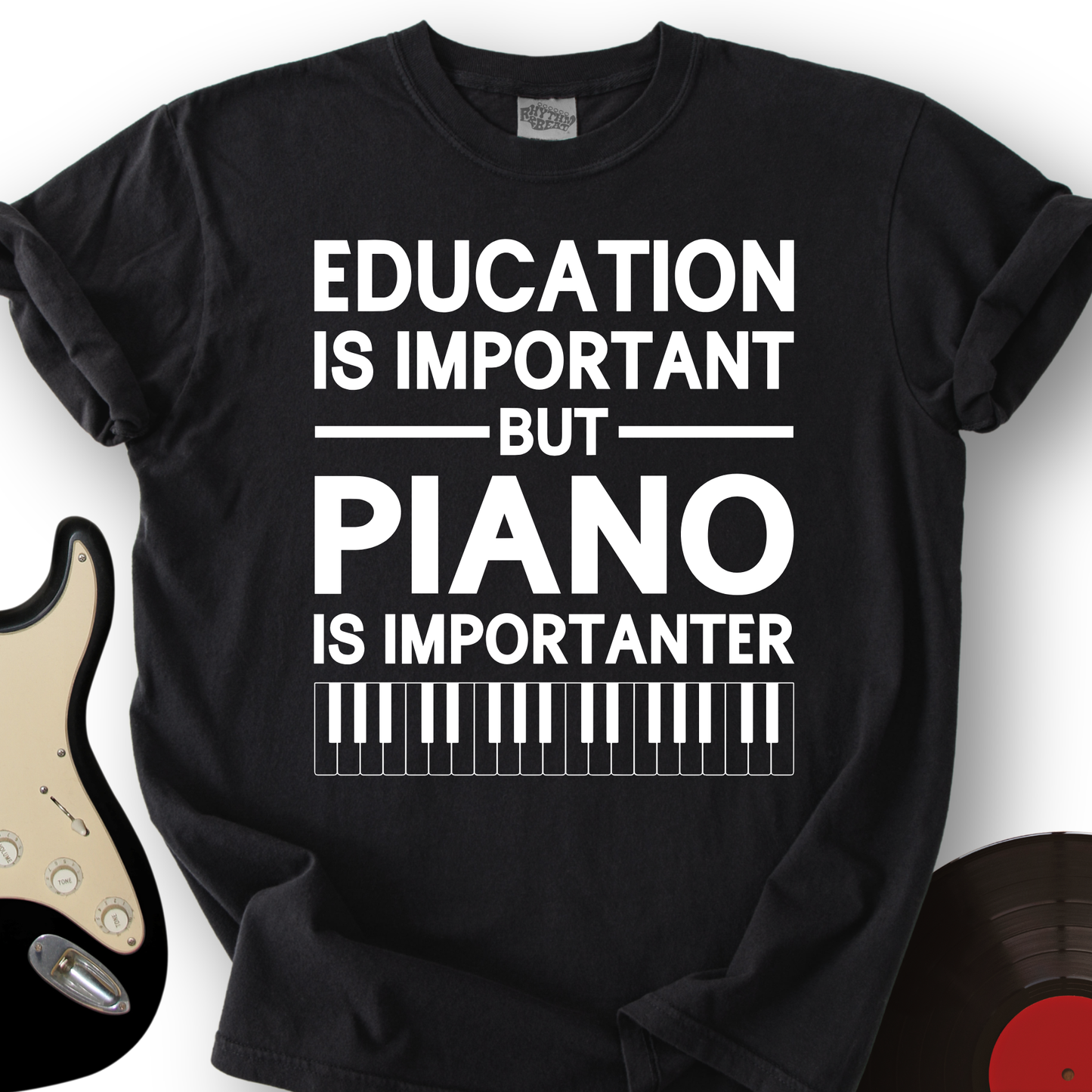 Education Is Important But Piano Is Importanter T-Shirt