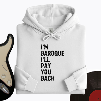 I'm Baroque Hoodie
