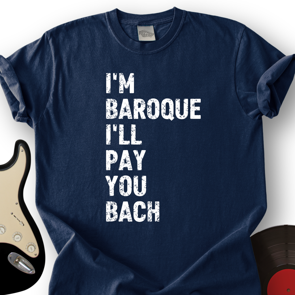 I'm Baroque T-Shirt