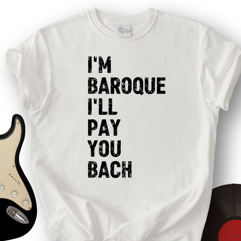 I'm Baroque T-Shirt