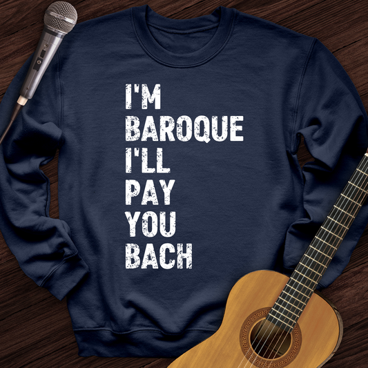 I'm Baroque Crewneck