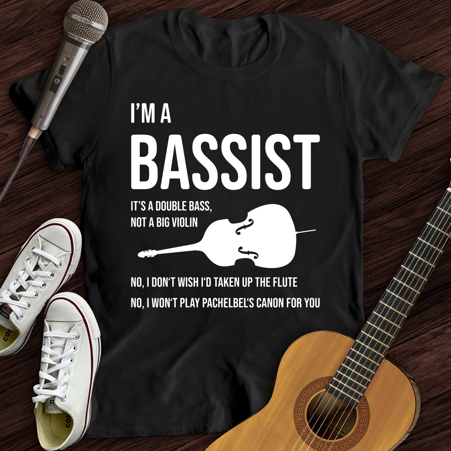 I'm A Bassist T-Shirt