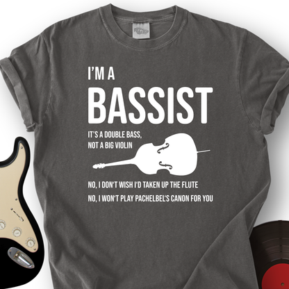 I'm A Bassist T-Shirt