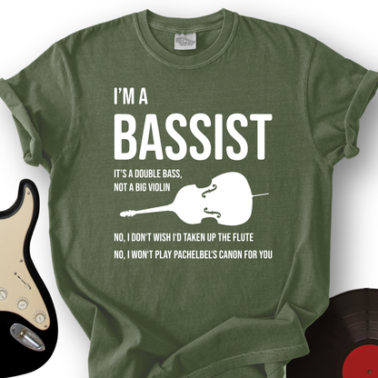 I'm A Bassist T-Shirt