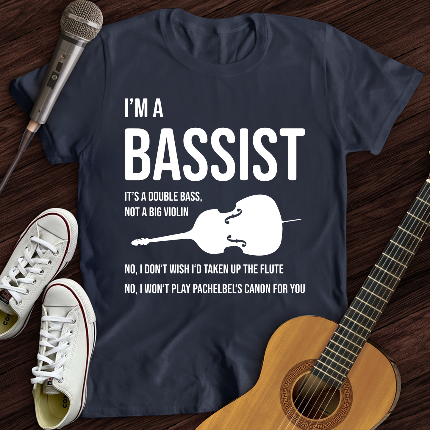 I'm A Bassist T-Shirt