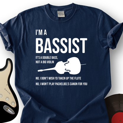 I'm A Bassist T-Shirt