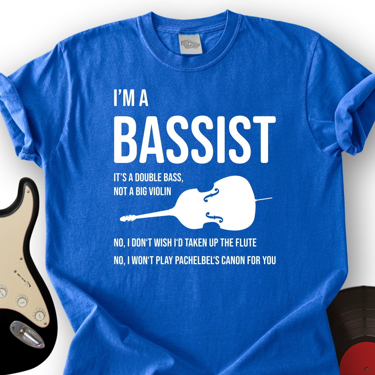 I'm A Bassist T-Shirt